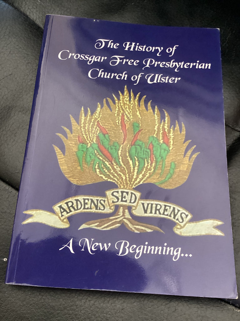The History of Crossgar Free Presbyterian Church of Ulster - A New Beginning... (Used Copy)