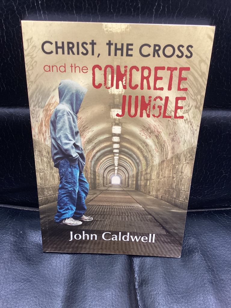 Christ, The Cross and the Concrete Jungle (Used Copy)