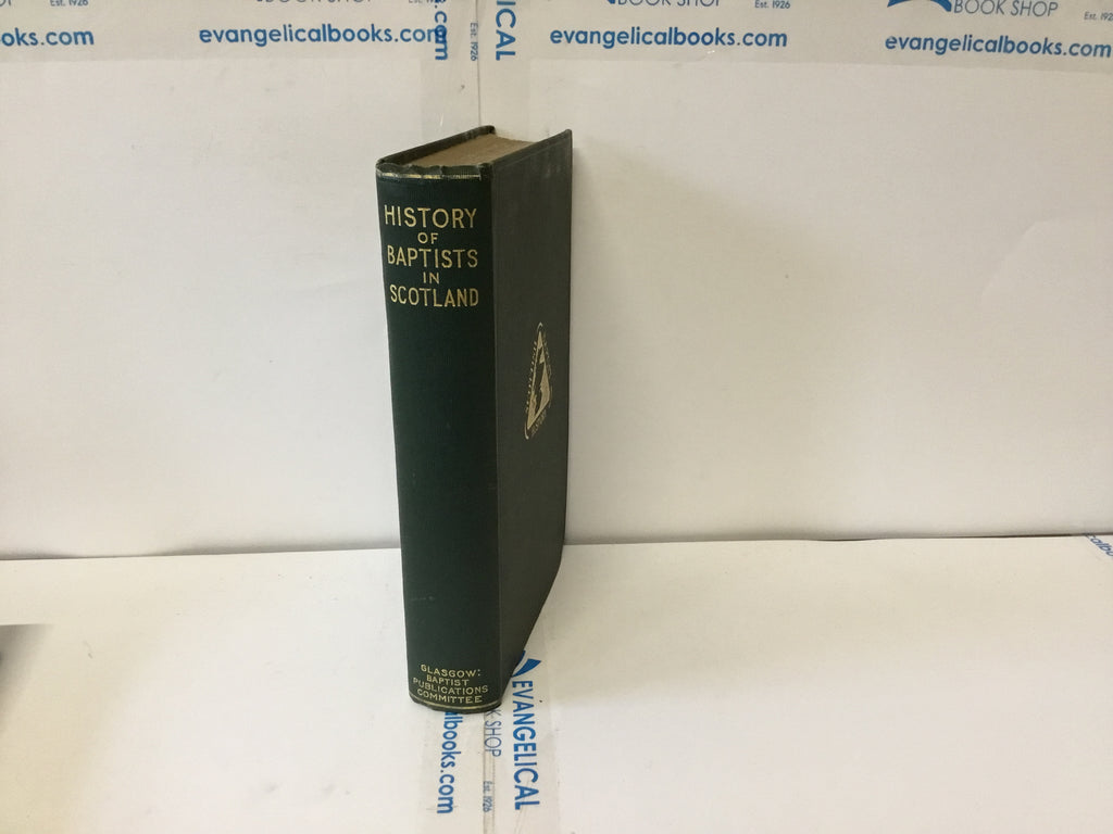 History of the Baptists in Scotland (The John Gowan Collection)