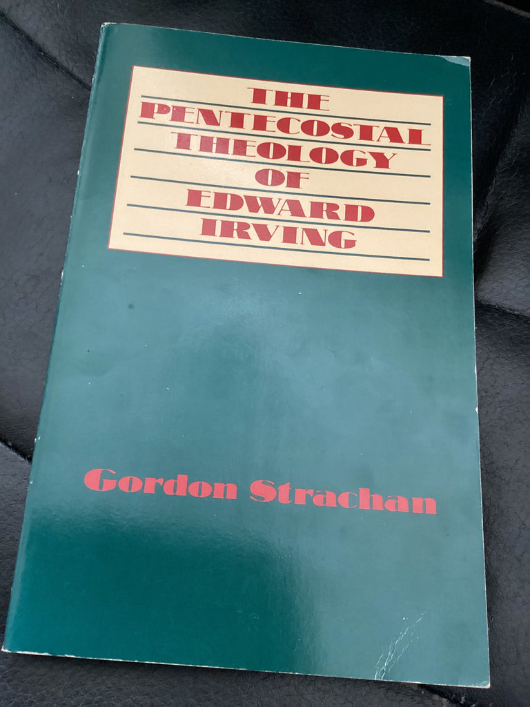 The Pentecostal Theology of Edward Irving (Used Copy)