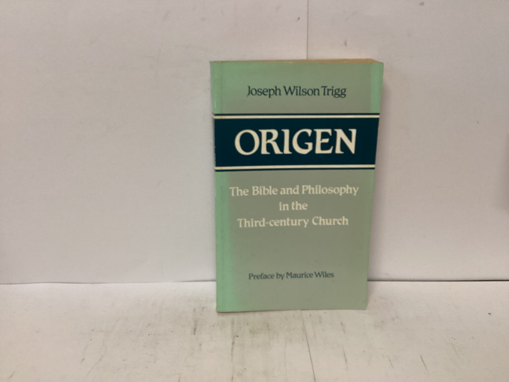 Origin - The Bible and Philosophy in the Third Century Church (The John Gowan Collection)