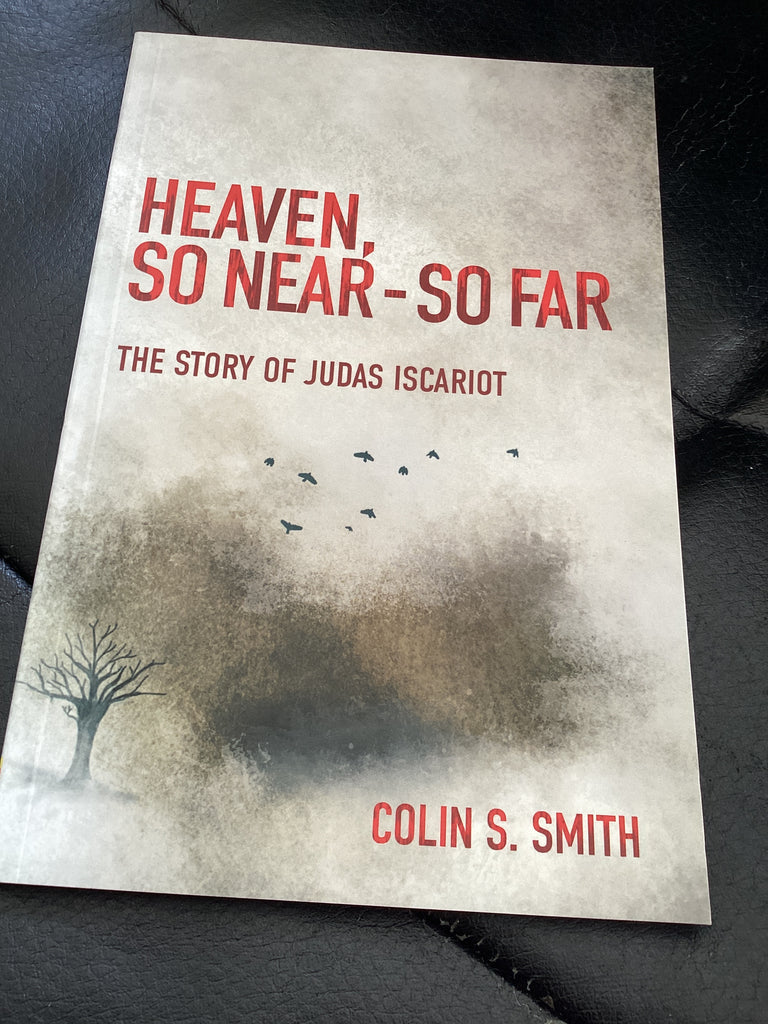Heaven, So Near - So Far (The Story of Judas Iscariot) (Used Copy)