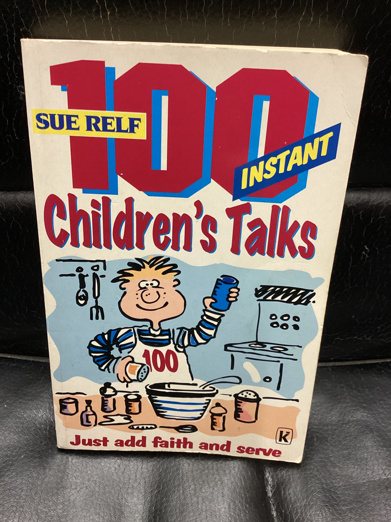 100 Instant Children's Talks - Just Add Faith & Serve (Used Copy)