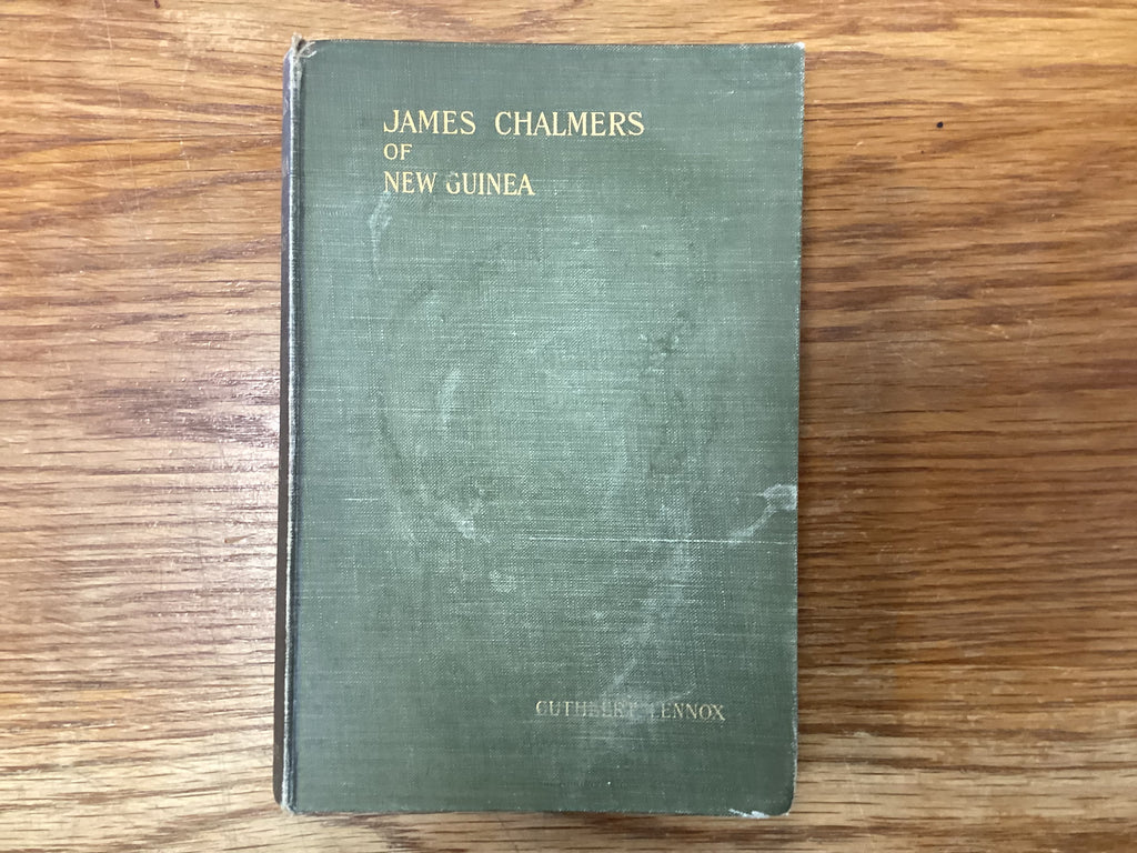 James Chalmers of New Guinea (The John Gowan Collection)