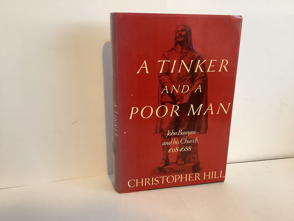 A Tinker and a Poor Man: John Bunyan and his Church 1628-1688 (John Gowan Collection)