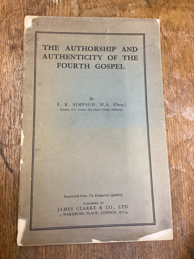 The Authorship and Authenticity of the Fourth Gospel (Used Copy)