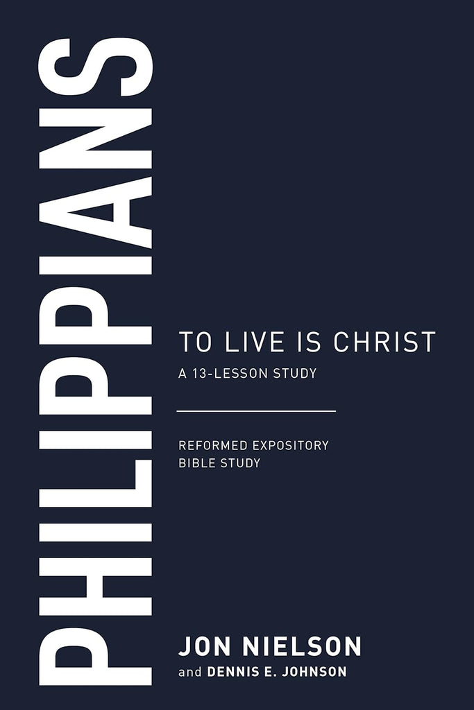 Philippians: To Live is Christ