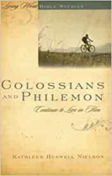 Living Word Bible Studies: Colossians and Philemon