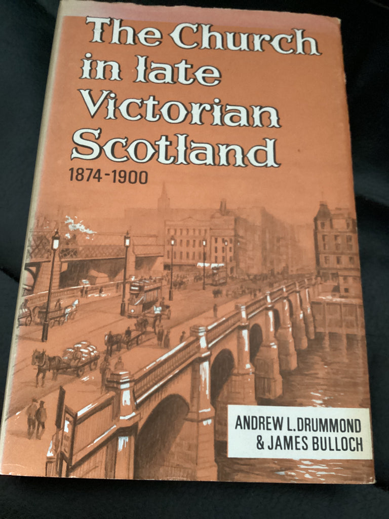 The Church in Late Victorian Scotland 1874-1900 (Used Copy)