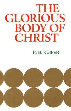 The Glorious Body of Christ
