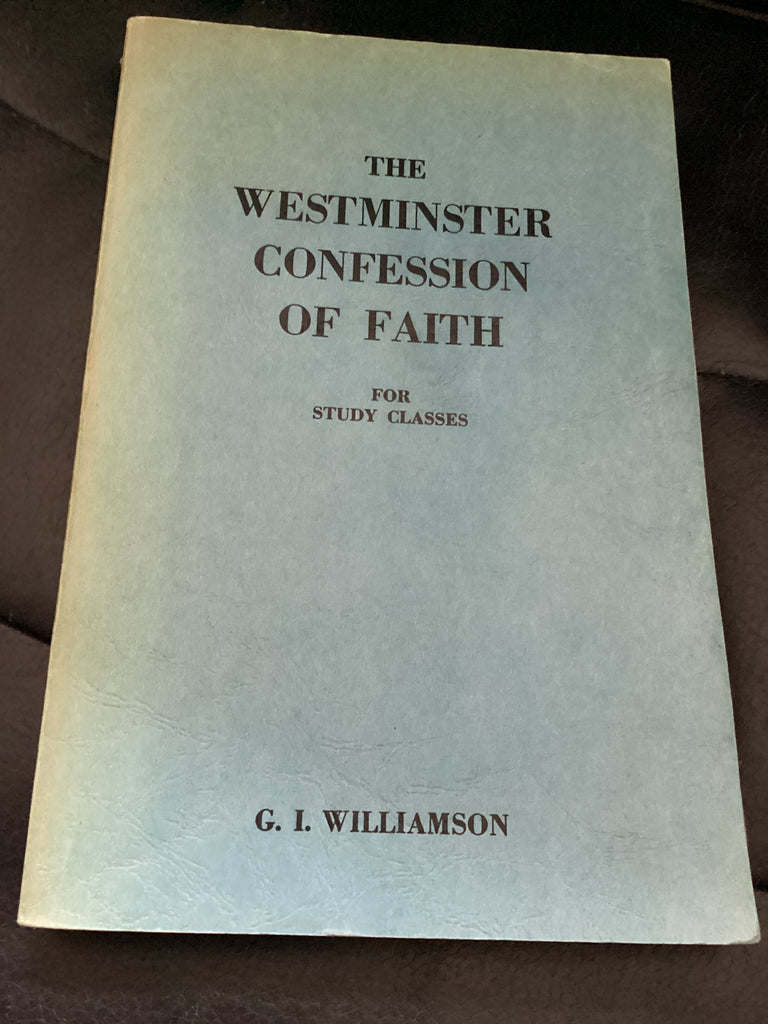 The Westminster Confession of Faith: For Study Classes (Used Copy)