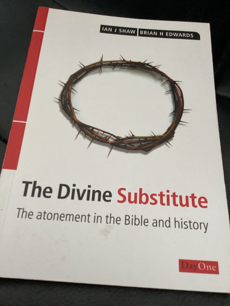 The Divine Substitute - The Atonement in the Bible and History (Used Copy)