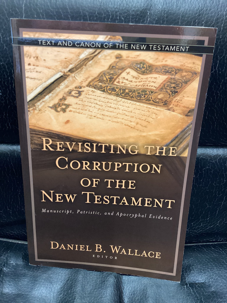 Revisiting the Corruption of the New Testament (Used Copy)