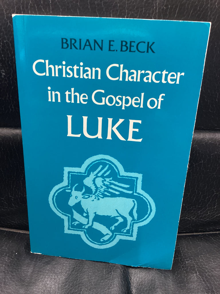 Christian Character in the Gospel of Luke (Used Copy)