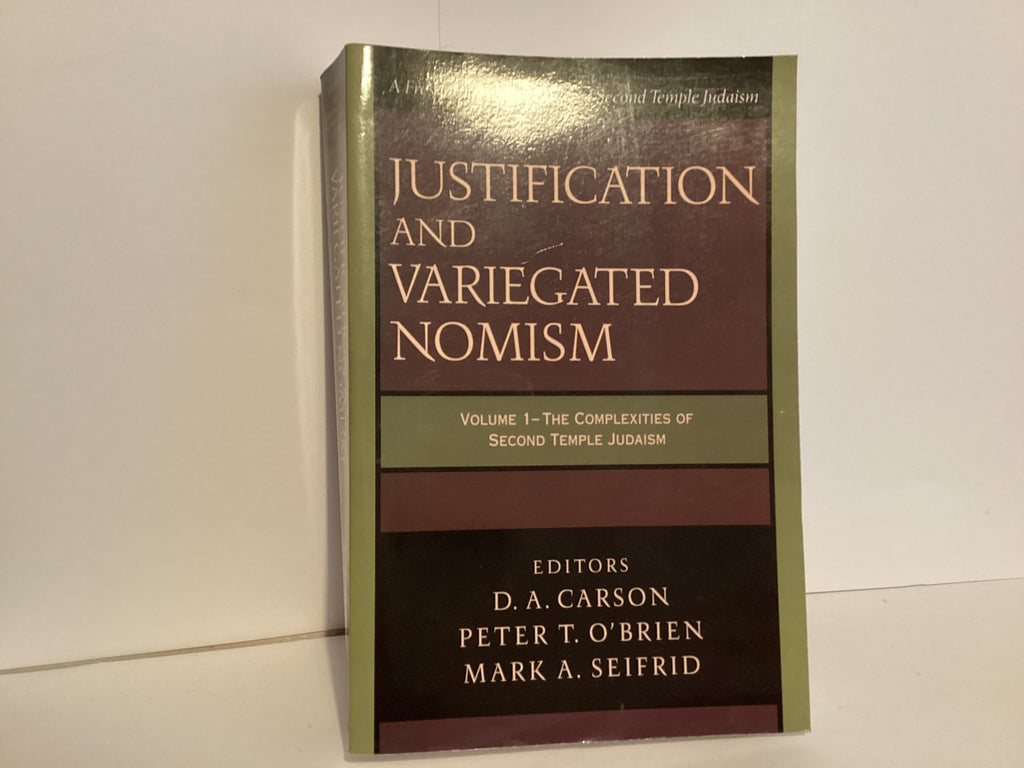 Justification and Variegated Nomism: Volume 1 The Complexities of Second Temple Judaism (John Gowan Collection)