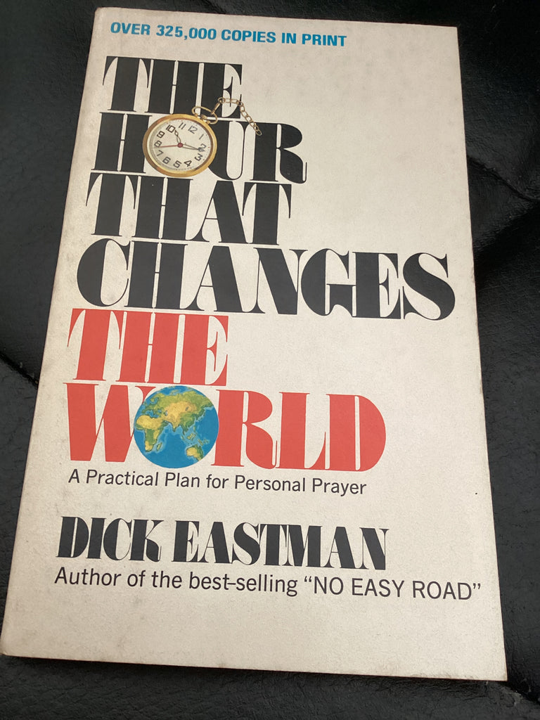The Hour That Changes the World - A Practical Plan for Personal Prayer (Used Copy)