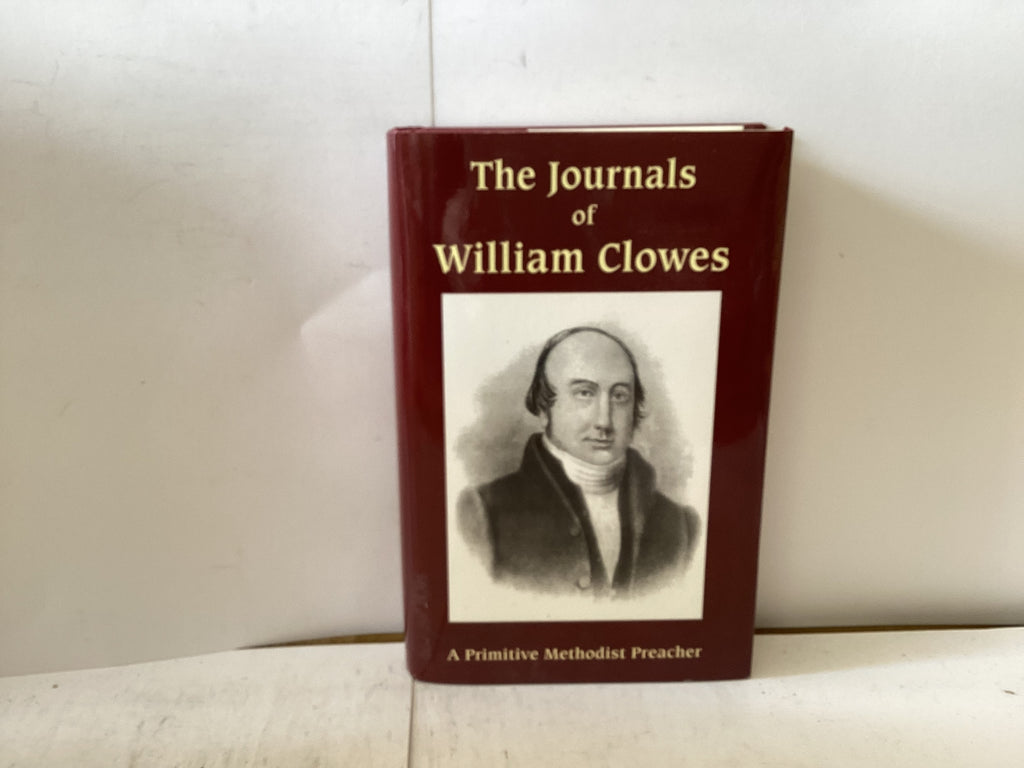 The Journals of William Clowes A Primitive Methodist Preacher (The John Gowan Collection)