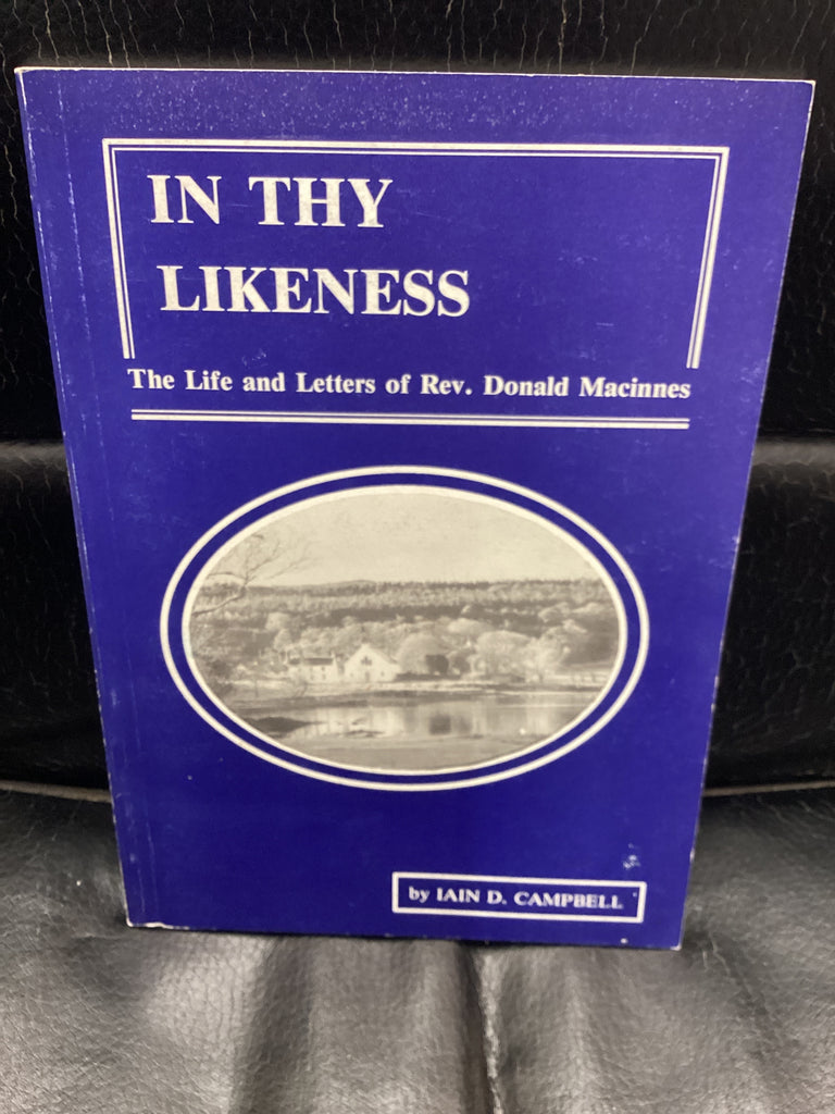 In Thy Likeness - The Life and Letters of Rev Donald Macinnes (Used Copy)
