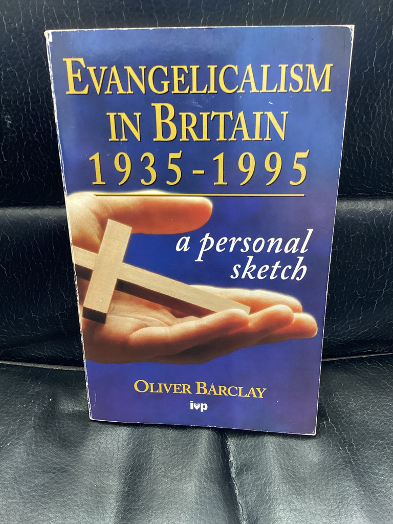 Evangelicalism in Britain 1935-1995 (A Personal Sketch) (Used Copy)