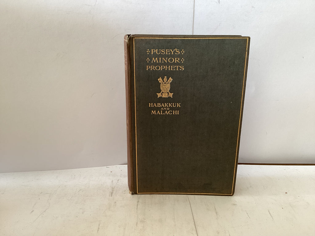 Pusey’s Minor Prophets - Habakkuk & Malachi (The John Gowan Collection)