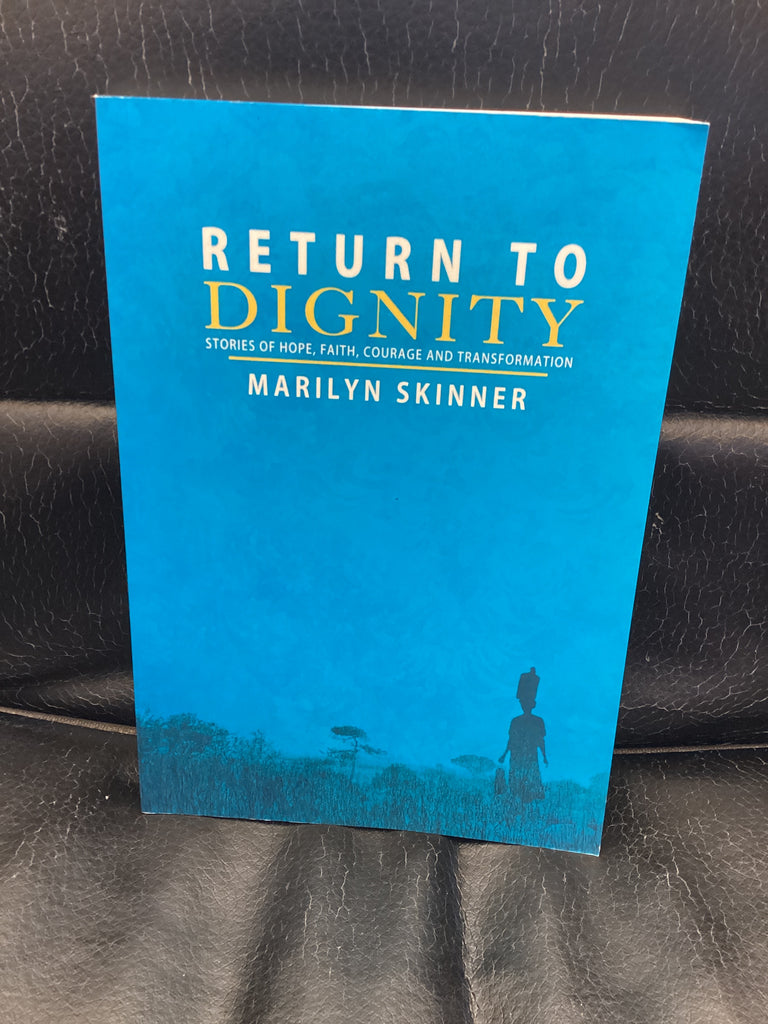 Return to Dignity: Stories of Hope, Faith, Courage and Transformation (Used Copy)