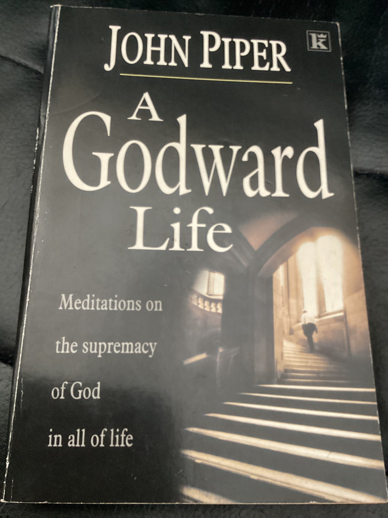A Godward Life - Meditations on the Supremacy of God in All of Life (Used Copy)