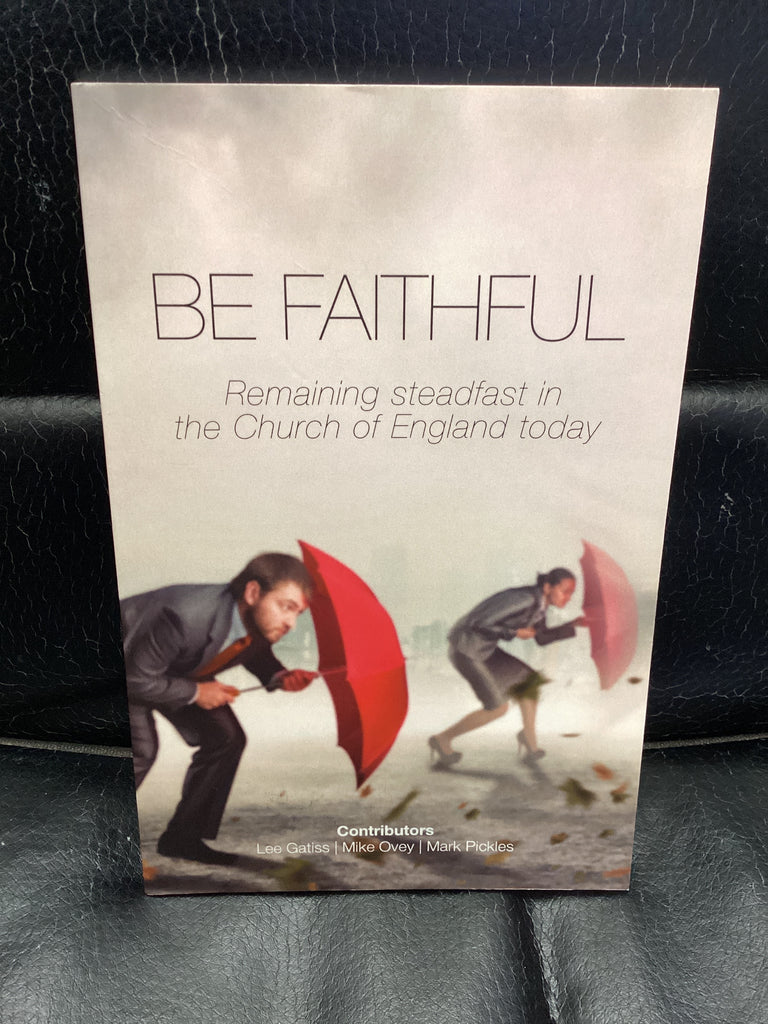 Be Faithful - Remaining Steadfast in the Church of England Today (Used Copy)