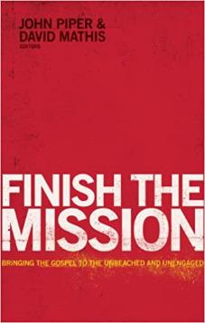 Finish the Mission: Bringing the Gospel to the Unreached and Unengaged