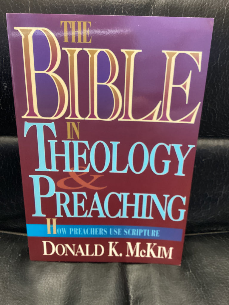 The Bible in Theology and Preaching (Used Copy)