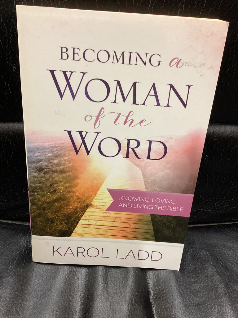 Becoming A Woman of the Word (Used Copy)