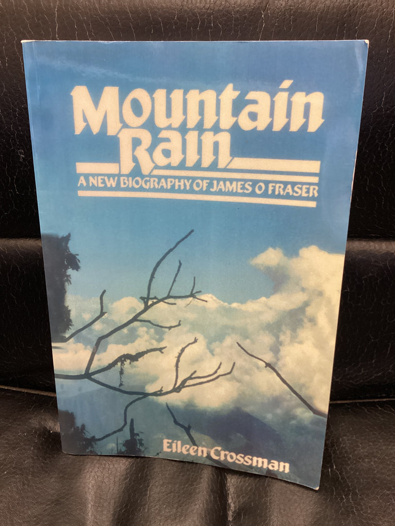 Mountain Rain: A New Biography of James O Fraser (Used Copy)