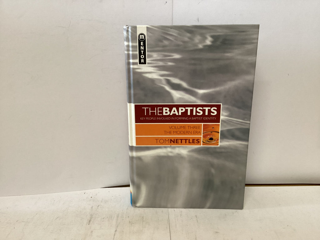 The Baptists Volume Three The Modern Era (The John Gowan Collection)