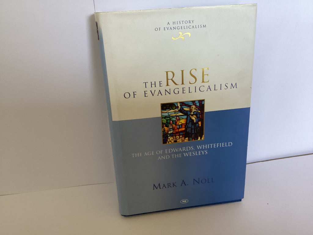 The Rise of Evangelicalism (John Gowan Collection)