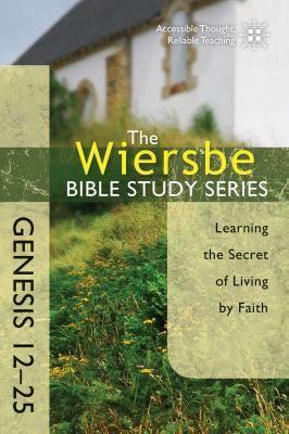 Genesis 1225 Learning The Secret Of Living By Faith