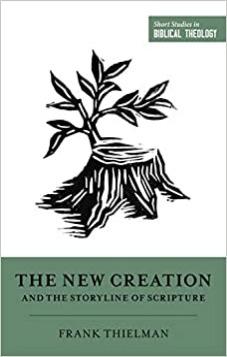 Short Studies in Biblical Theology: The New Creation