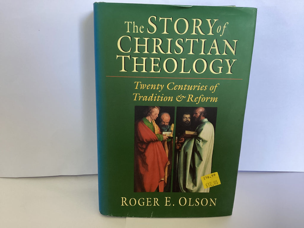 The Story of Christian Theology: Twenty Centuries of Tradition & Reform (John Gowan Collection)