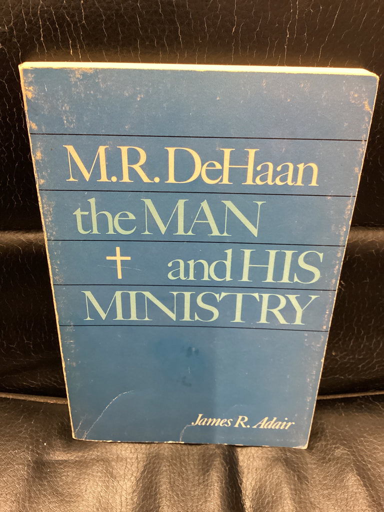 M R Dehaan the Man and His Ministry (Used Copy)