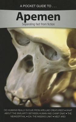 A Pocket Guide to Apemen: Separating Fact from Fiction
