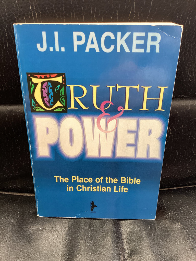 Truth and Power: Place of the Bible in Christian Life (Used Copy)