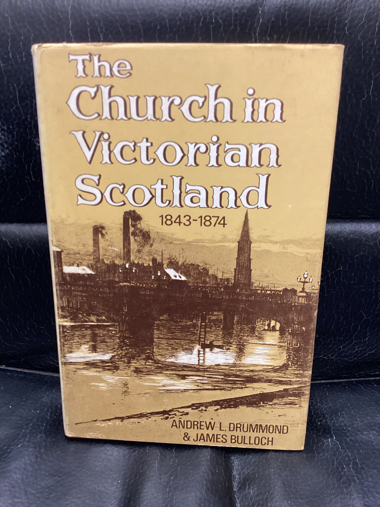 The Church in Victorian Scotland 1843-1874 (Used Copy)
