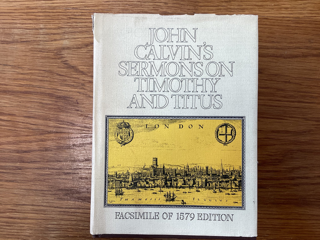 John Calvin’s Sermons on Timothy and Titus (The John Gowan Collection)