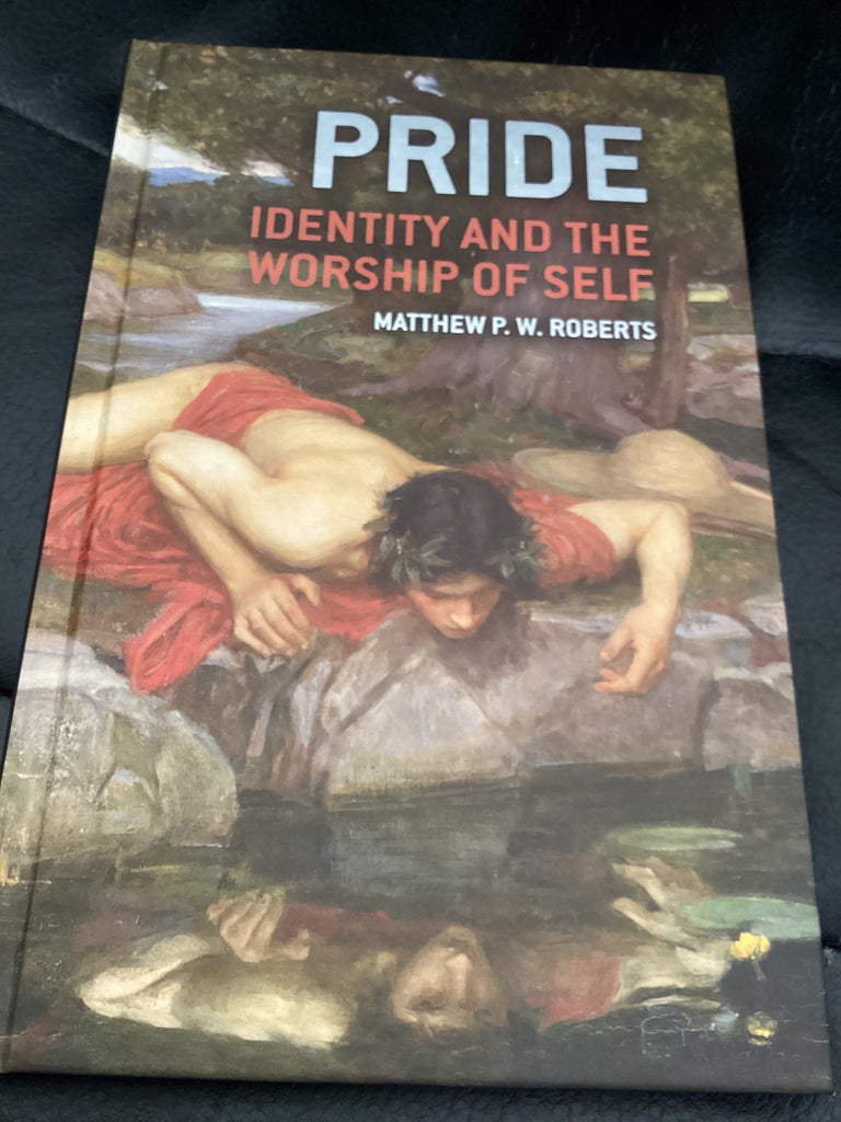 Pride: Identity and the Worship of Self (Used Copy)