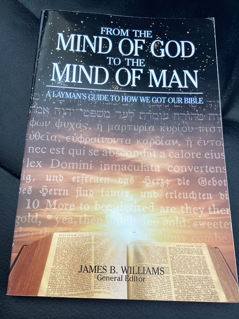 From the Mind of God to the Mind of Man: A Layman's Guide to How We Got Our Bible (Used Copy)