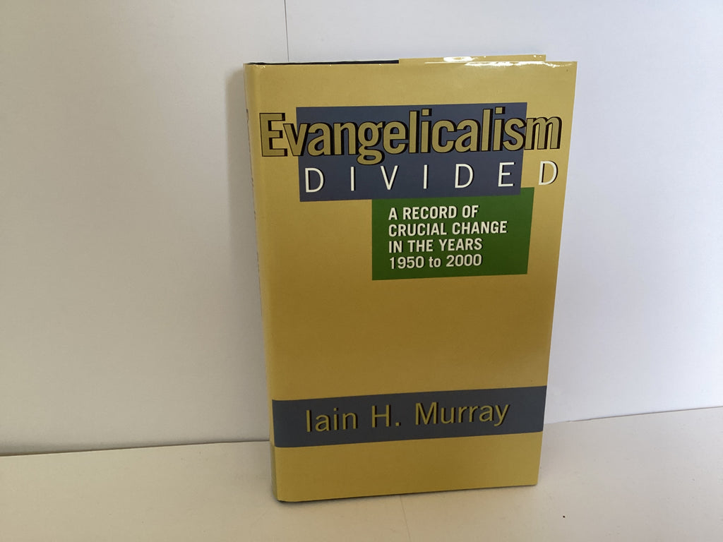 Evangelicalism Divided: A Record of Crucial Change In The Years 1950 to 2000 (John Gowan Collection)
