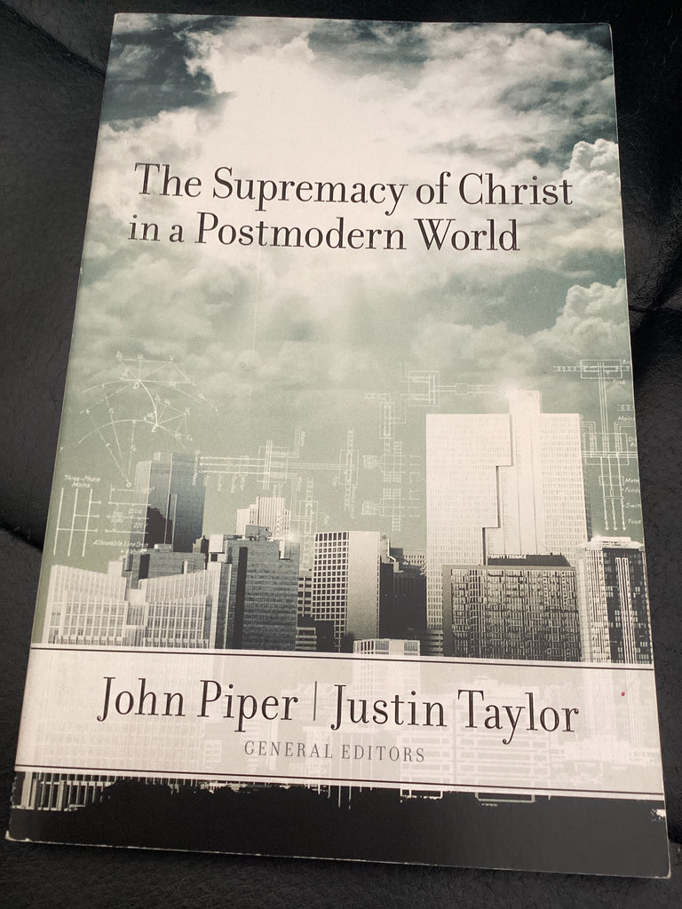 The Supremacy of Christ in a Postmodern World (Used Copy)