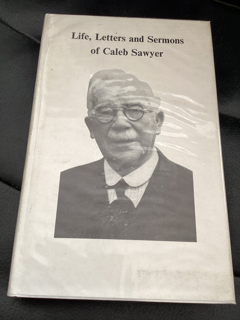 Life, Letters and Sermons of Caleb Sawyer (Used Copy)