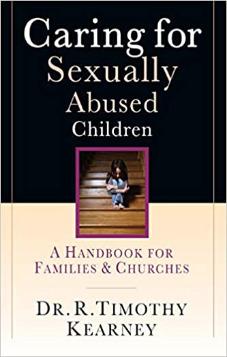 Caring for Sexually Abused Children: A Handbook for Families & Churches