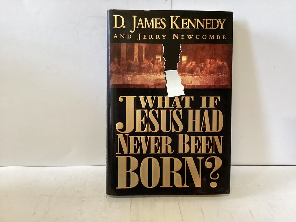 What if Jesus had never been Born? ( The John Gowan Collection)