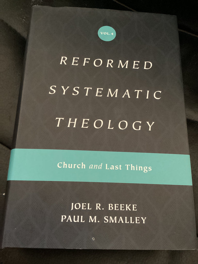 Reformed Systematic Theology; Volume 4: Church and Last things (Used Copy)