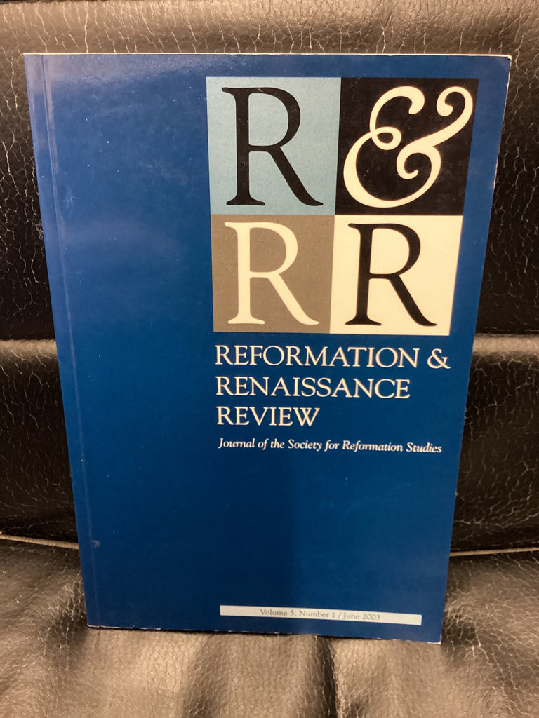 Reformation & Renaissance Review; Volume 5 Number 1, June 2003 (Used Copy)